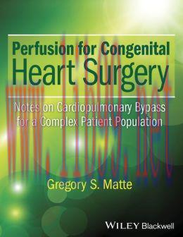 [AME]Perfusion for Congenital Heart Surgery: Notes on Cardiopulmonary Bypass for a Complex Pati...