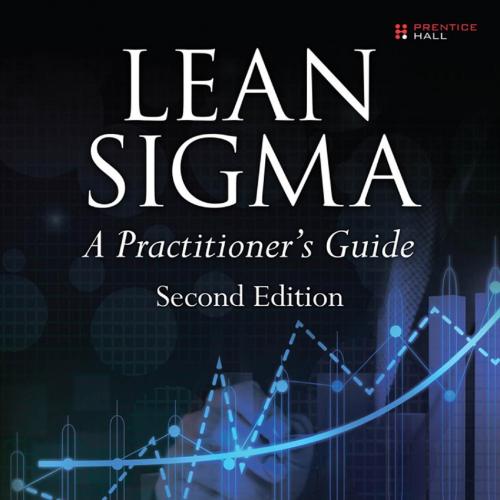 Lean Sigma--A Practitioner's Guide (2nd Edition) - Wei Zhi