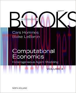 Computational Economics: Heterogeneous Agent Modeling (ISSN) 1st Edition,