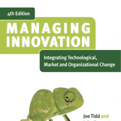 MANAGING INNOVATION_ Integrating Technological, Market and Organizational Change