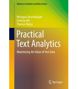 Practical Text Analytics Maximizing the Value of Text Data