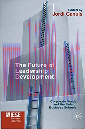 (PDF)The Future of Leadership Development: Corporate Needs and the Role of Business Schools (IE...
