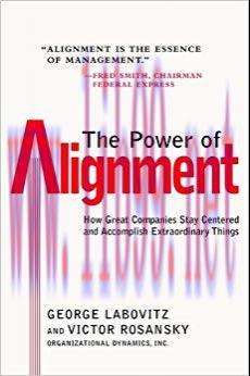 The Power of Alignment: How Great Companies Stay Centered and Accomplish Extraordinary Things 1...
