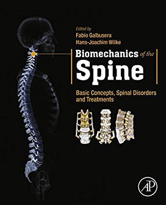 Biomechanics of the Spine Basic Concepts, Spinal Disorders and Treatments