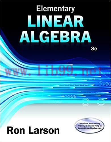 Elementary Linear Algebra 8th Edition,