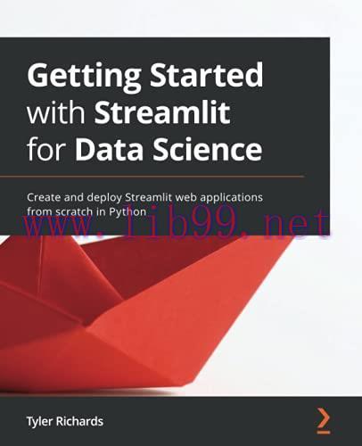 [FOX-Ebook]Getting Started with Streamlit for Data Science: Create and deploy Streamlit web app...