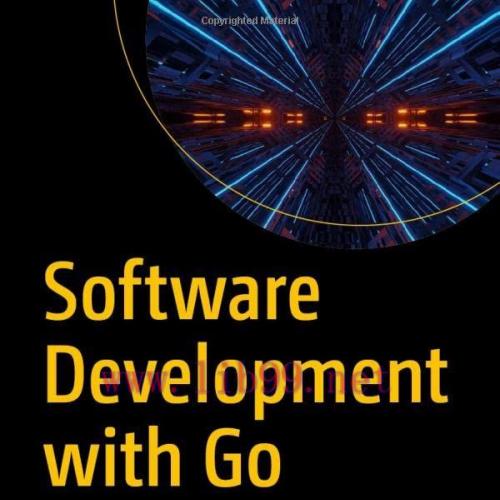 [FOX-Ebook]Software Development with Go: Cloud-Native Programming using Golang with Linux and D...