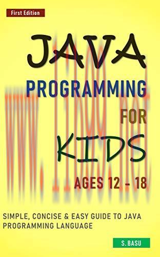 [FOX-Ebook]Java Programming For Kids ages 12 &ndash; 18: Simple, Concise & Easy guide to Java Program...
