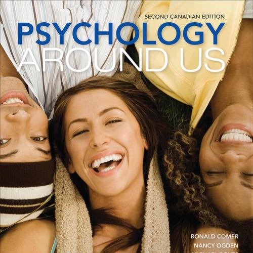 Psychology Around Us, 2nd Canadian Edition by Ronald Comer, Nancy Ogden-Ronald Comer