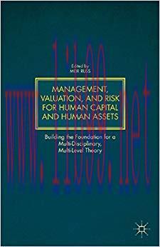 (PDF)Management, Valuation, and Risk for Human Capital and Human Assets: Building the Foundatio...