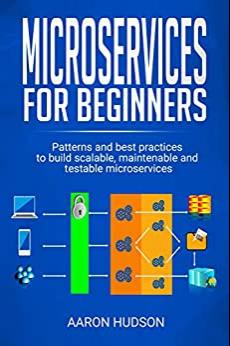 (PDF)Microservices for beginners Patterns and Best Practices to Start Building Scalable, Mainte...