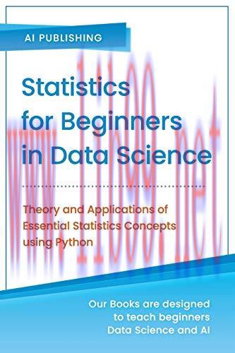 [FOX-Ebook]Statistics for Beginners in Data Science: Theory and Applications of Essential Stati...