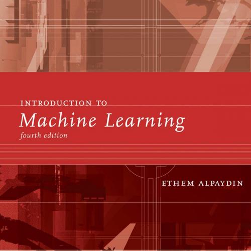 Introduction to Machine Learning, fourth edition