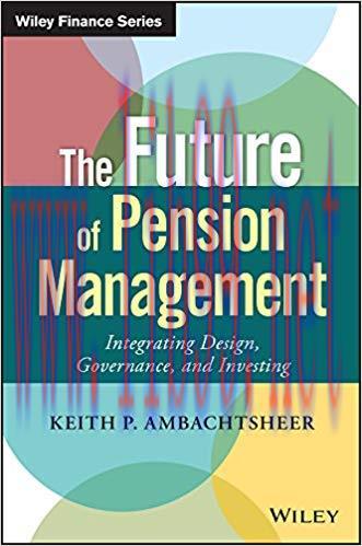 (PDF)The Future of Pension Management: Integrating Design, Governance, and Investing (Wiley Fin...