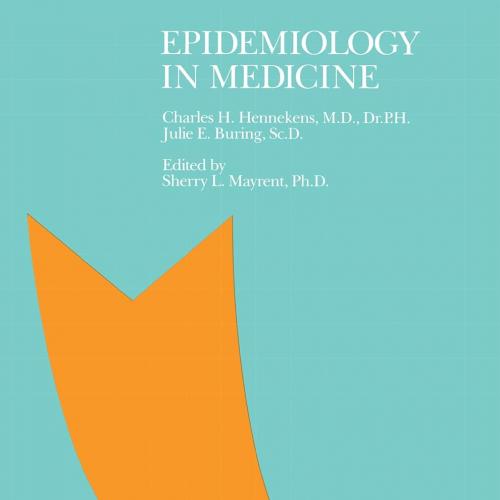 Epidemiology in Medicine First Edition