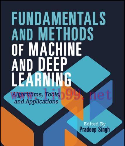 [FOX-Ebook]Fundamentals and Methods of Machine and Deep Learning: Algorithms, Tools, and Applic...