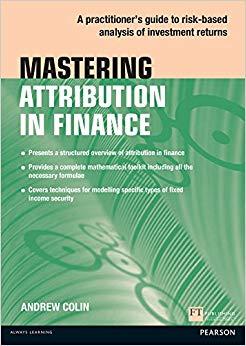 (PDF)Mastering Attribution in Finance A practitioner&rsquo;s guide to risk-based analysis of investme...