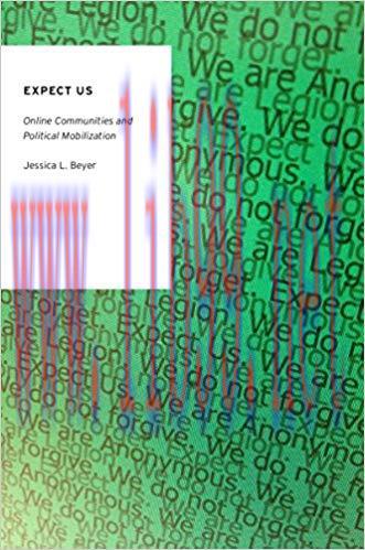 Expect Us: Online Communities and Political Mobilization (Oxford Studies in Digital Politics) 1...