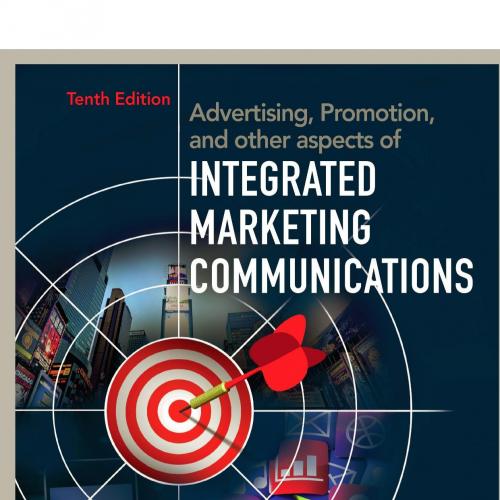 Advertising, Promotion, and other aspects of Integrated Marketing Communications 10e- J. Craig ...
