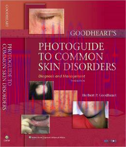 [AME]Goodheart's Photoguide to Common Skin Disorders: Diagnosis and Management, 3rd Edition (Or...