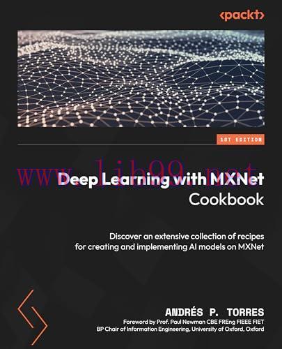 [FOX-Ebook]Deep Learning with MXNet Cookbook: Discover an extensive collection of recipes for c...