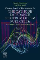 [PDF]Electrochemical Phenomena in the Cathode Impedance Spectrum of PEM Fuel Cells