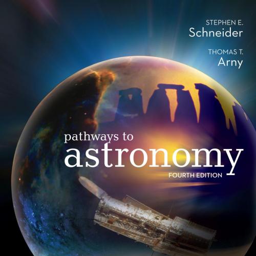 Pathways To Astronomy, 4E, With - Stephen Schneider - Stephen E. Schneider & Thomas T. Arny