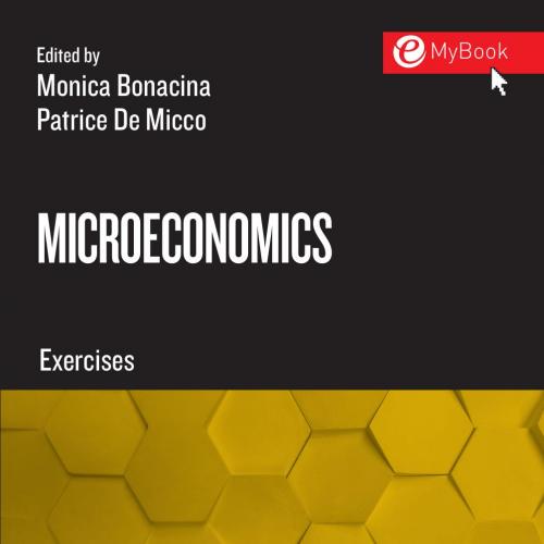 Microeconomics Exercises - Fifth edition by Monica Bonacina - Bonacina