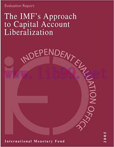 (PDF)IEO Evaluation Report on the IMF&rsquo;s Approach to Capital Account Liberalization 2005 (Indepe...