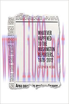 Whatever Happened to the Washington Reporters, 1978-2012 (Newswork Book 7) 1st Edition,