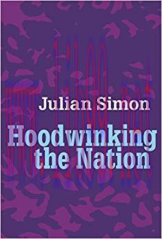 Hoodwinking the Nation 1st Edition,
