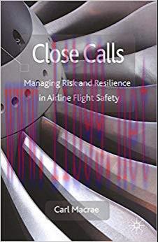 (PDF)Close Calls: Managing Risk and Resilience in Airline Flight Safety 2014 Edition