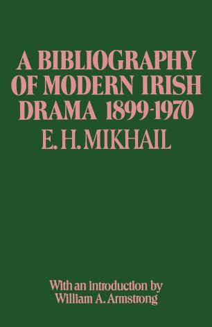 A Bibliography of Modern Irish Drama 1899&ndash;1970