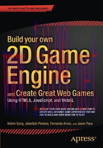 [FOX-Ebook]Build your own 2D Game Engine and Create Great Web Games: Using HTML5, JavaScript, a...