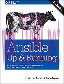 Ansible: Up and Running: Automating Configuration Management and Deployment the Easy Way 2nd Ed...