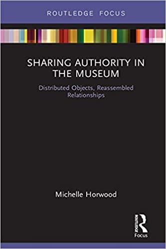 (PDF)Sharing Authority in the Museum Distributed objects, reassembled relationships (Museums in...
