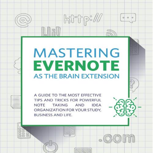 Mastering Evernote as the Brain Extension_ A Guide to the Most Taking and Idea Organization for...
