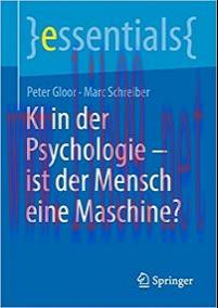 [AME]KI in der Psychologie - ist der Mensch eine Maschine? (essentials) (Original PDF)