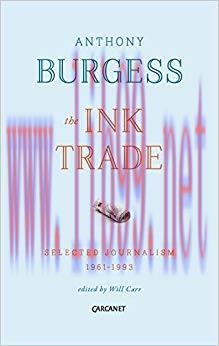 The Ink Trade: Selected Journalism 1961 &ndash; 1993