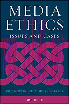 Media Ethics: Issues and Cases 9th Edition,