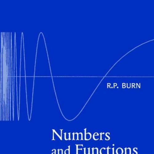 Numbers and Functions_ Steps into Analysis, Second Edition - R. P. Burn