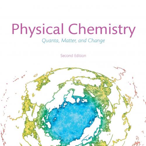 Physical Chemistry Quanta, Matter, and Change 2nd Edition by Peter Atkins