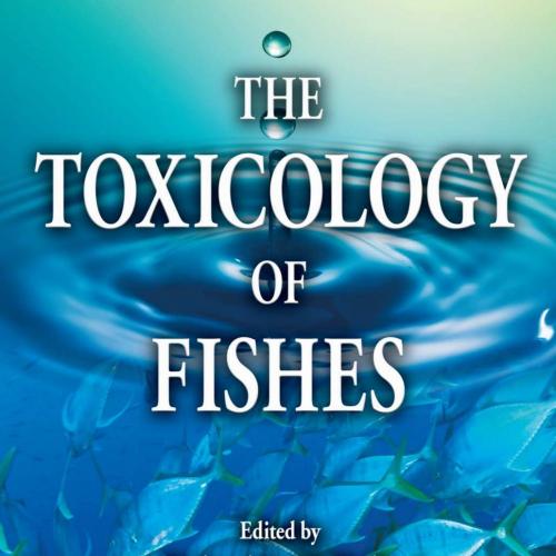 Toxicology of Fishes, The - Wei Zhi