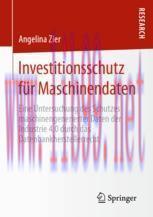 [PDF]Investitionsschutz f&uuml;r Maschinendaten: Eine Untersuchung des Schutzes maschinengenerierter...