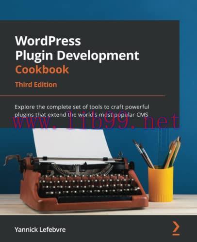 [FOX-Ebook]WordPress Plugin Development Cookbook: Explore the complete set of tools to craft po...