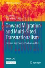 [PDF]Onward Migration and Multi-Sited Transnationalism: Complex Trajectories, Practices and Tie...