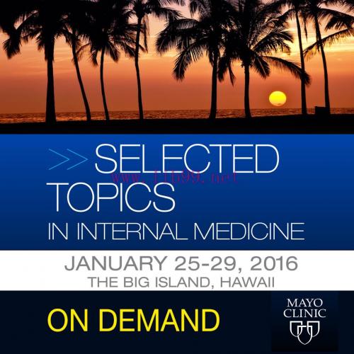 [AME]Mayo Clinic Selected Topics in Internal Medicine On Demand 2016 (CME Audio Presentations)