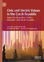 [PDF]Civic and Uncivic Values in the Czech Republic: Value Transformation, Politics, Education,...