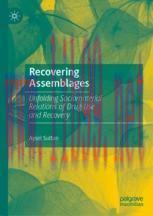 [PDF]Recovering Assemblages: Unfolding Sociomaterial Relations of Drug Use and Recovery