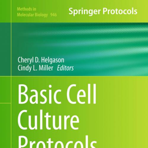 Basic Cell Culture Protocols 4th Edition - Wei Zhi